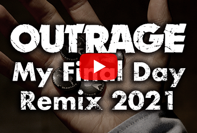 OUTRAGE - My Final Day Remix 2021